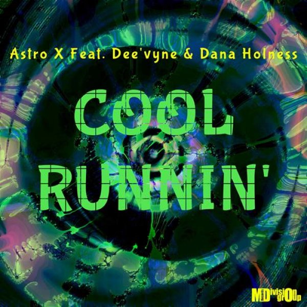 Astro X feat. Dee'vyne & Dana Holness - Cool Runnin'